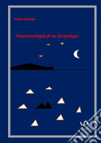 Fenomenologia di un arcipelago libro