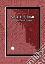 Solo un uomo libro