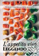 L'appetito vien leggendo. Ricette dai libri libro