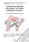 I democratici cristiani dalla prima alla terza Repubblica Italiana libro di Marchioro Cesarino