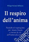 Il respiro dell'anima libro di Falzoni Gallerani Filippo