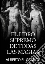 El libro Supremo de todas la Magias libro