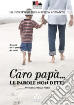 Caro papà... Le parole non dette