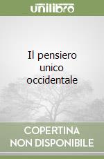 Il pensiero unico occidentale libro