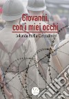 Giovanni, con i miei occhi libro