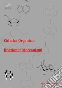 Chimica organica: reazioni e meccanismi libro