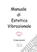 Manuale di estetica vibrazionale