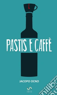 Pastis e caffè libro