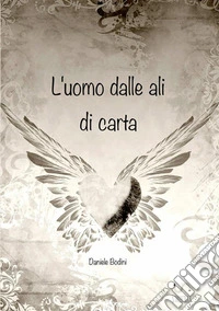L'uomo dalle ali di carta libro