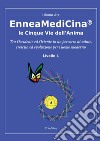 Enneamedicina. Le cinque vie dell'anima. Livello 1  libro di Atz Liliana