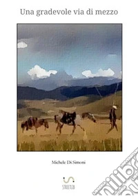 Una gradevole via di mezzo libro