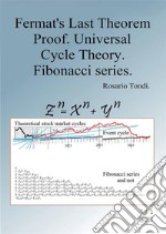 Fermat's last theorem, proof. universal cycle theory. Fibonacci series