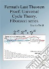 Fermat's last theorem, proof. universal cycle theory. Fibonacci series libro