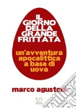 Il giorno della Grande Frittata libro