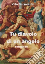 Tu diavolo di un angelo