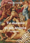 Tu diavolo di un angelo libro di Surmonte Vito