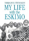 My life with the Eskimo libro