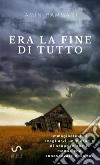 Era la fine di tutto libro