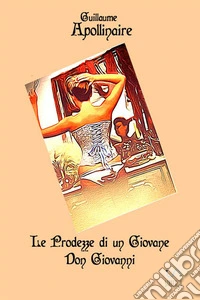 Le prodezze di un giovane don Giovanni libro