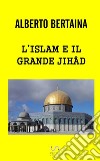 L'islam e il grande jihad libro