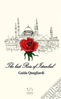 The last rose of Istanbul libro