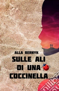 Sulle ali di una coccinella libro