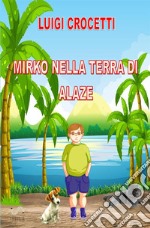 Mirko nella terra di Alaze