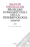 Problemi fondamentali della fenomenologia (1919-20) libro