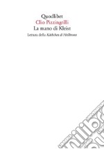 La mano di Kleist. Lettura della «Käthchen di Heilbronn» libro