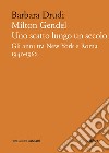 Milton Gendel. Uno scatto lungo un secolo. Gli anni tra New York e Roma (1940-1962) libro