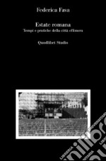 Estate romana. Tempi e pratiche della città effimera