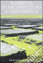 Rassegna di architettura e urbanistica. Vol. 150: Sul progetto di paesaggio libro