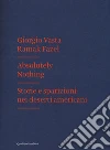 Absolutely nothing. Storie e sparizioni nei deserti americani libro