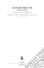 Chengyu. Cento aforismi della tradizione cinese libro