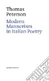 Modern mannerism in italian poetry libro di Peterson Thomas E.