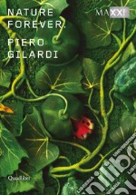 Piero Gilardi. Nature forever. Ediz. italiana e inglese libro