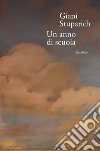 Un anno di scuola libro di Stuparich Giani Sandrini G. (cur.)