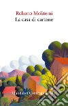 La casa di cartone libro di Moliterni Roberto