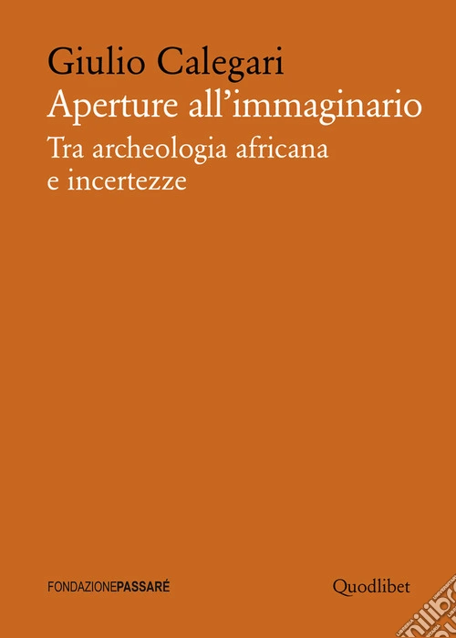 Aperture all'immaginario. Tra archeologia africana e incertezze