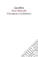 L'inconscio e la dialettica libro