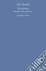 L'arcisenso. Dialettica della solitudine libro