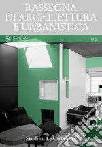 Rassegna di architettura e urbanistica. Ediz. multilingue. Vol. 153: Studi su Le Corbusier libro