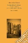 Sovrascritture urbane. Strategia e strumenti per il ri-condizionamento delle città libro di Gaiani Alessandro