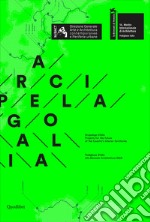 Arcipelago italia. Projects for the future of the Country's interior territories Padiglione Italia alla Biennale Architettura 2018 libro