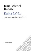 Kafka L.O.L. Notes on promethean laughter libro
