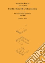 L'architettura della villa moderna. Vol. 3: Gli anni dei linguaggi diffusi 1981-1918 libro