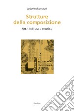 Strutture della composizione. Architettura e musica