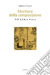 Strutture della composizione. Architettura e musica libro di Romagni Ludovico