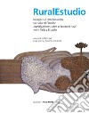 Rural studio. Indagini sul territorio rurale tra Italia e Ecuador. Ediz. italiana e spagnola libro