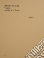 Fragile. Handle with care. Ediz. illustrata libro